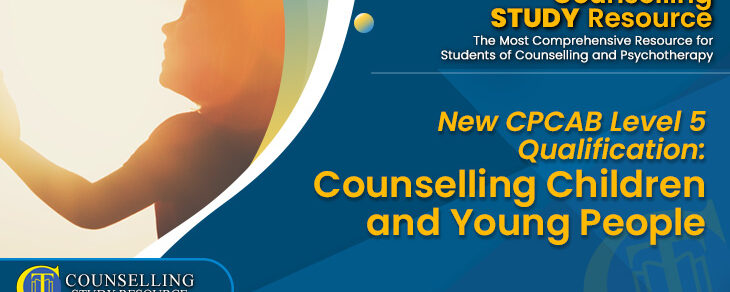 Special Edition – New CPCAB Level 5 Qualification: Counselling Children and Young People